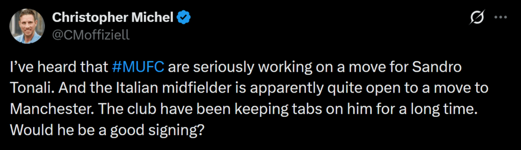[Christopher Michel] I’ve heard that #MUFC are seriously working on a move for Sandro Tonali. And the Italian midfielder is apparently quite open to a move to Manchester. The club have been keeping tabs on him for a long time. Would he be a good signing?