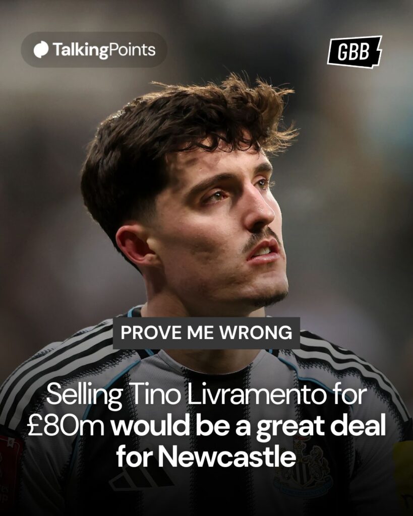 A graphic making the statement: Prove me wrong - Selling Tino Livramento for £80m would be a great deal for Newcastle United.