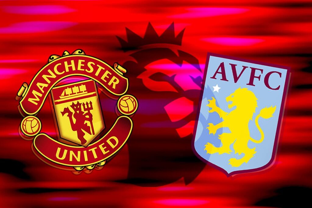 How to watch Man Utd vs Aston Villa: TV channel and live stream for Premier League today