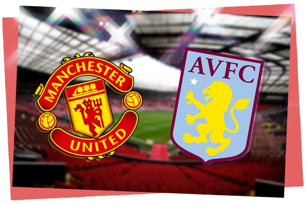 Man Utd vs Aston Villa: Prediction, kick-off time, TV, live stream, team news, h2h results, odds