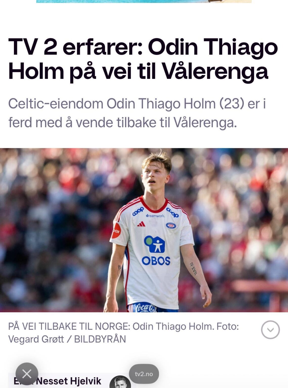 Odin Thiago Holm seems to go back to his old club, Vålerenga.