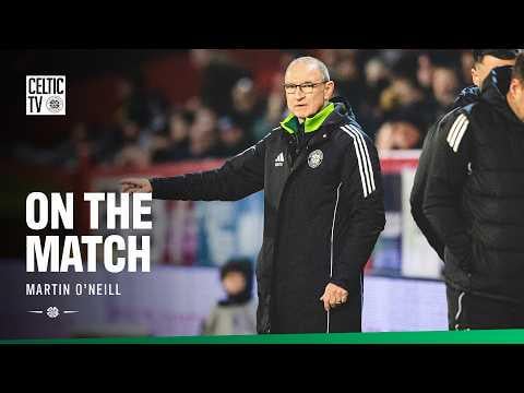 On The Match with Martin O'Neill | Aberdeen 1-2 Celtic (04/03/26)