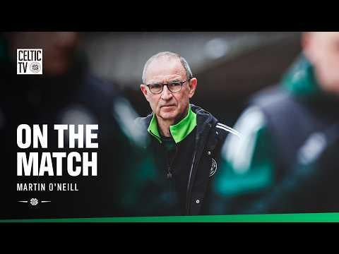 On the Match with Martin O’Neill | Dundee United 2-0 Celtic (22/03/26)