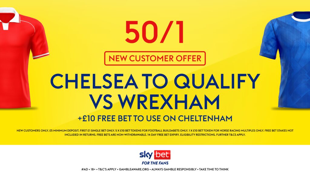 50/1 Chelsea to Qualify + £10 Cheltenham Bet with Sky Bet's New Customer Offer