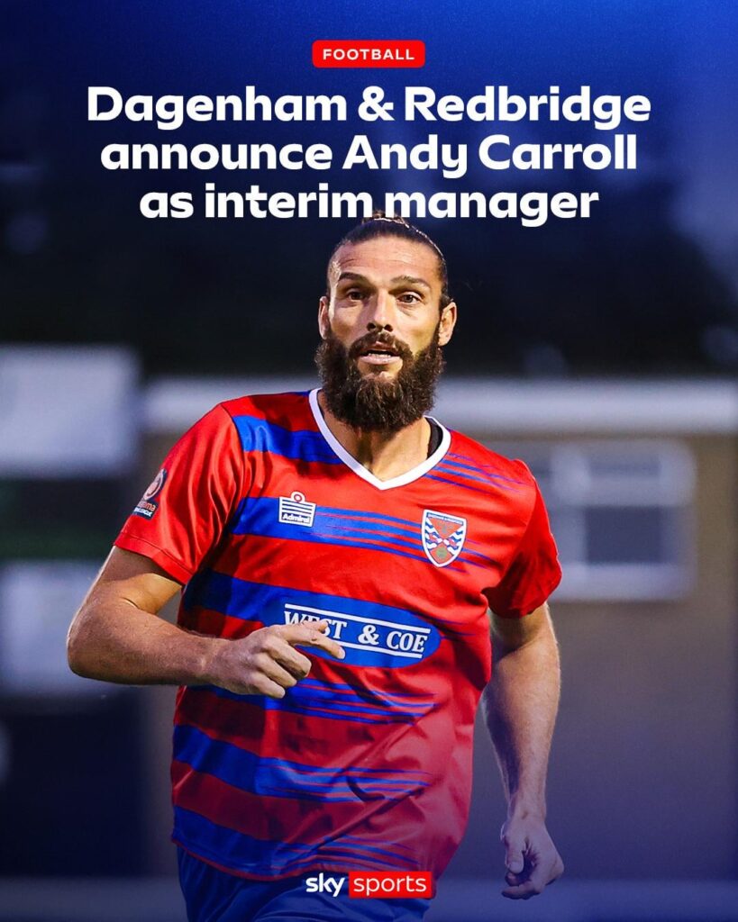 Dagenham & Redbridge confirm that Andy Carroll will take the team on an interim basis 🚨