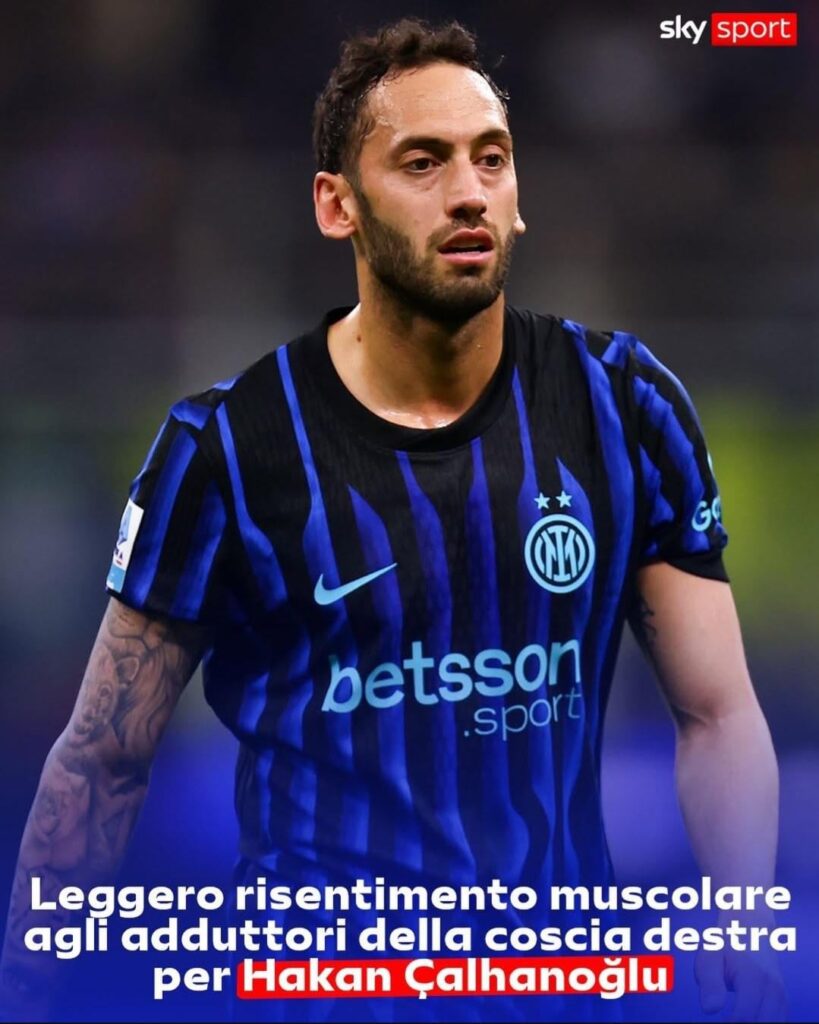 Hakan is injured again, he will miss the game against Atalanta 100%