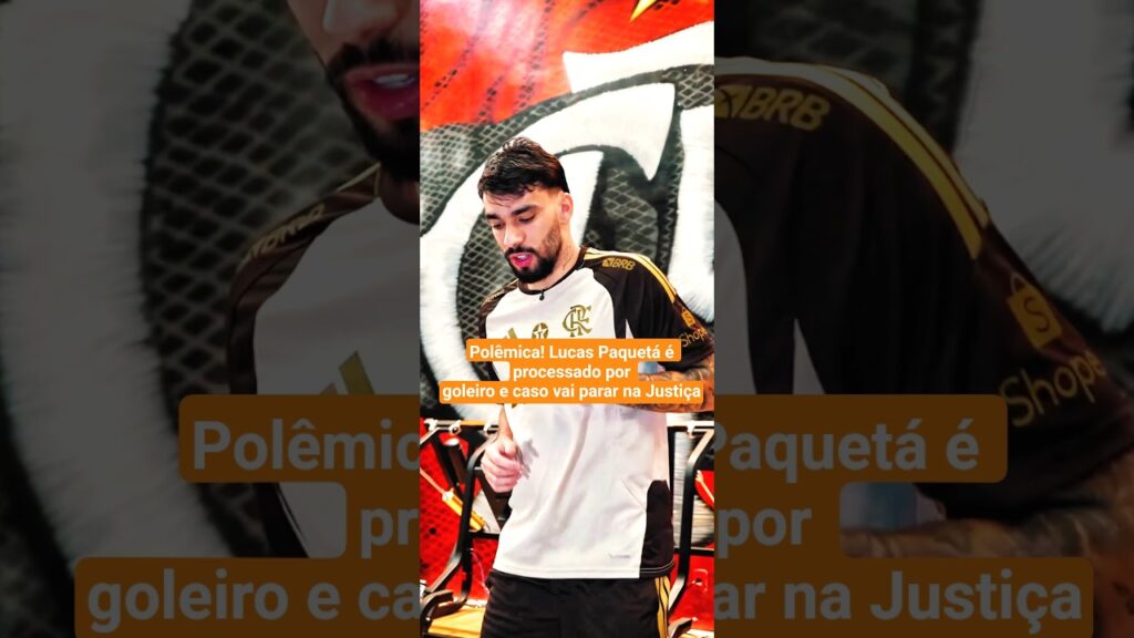 Goleiro coloca Lucas Paquetá na Justiça e cobra dívida!#flamengo#paquetá#shorts