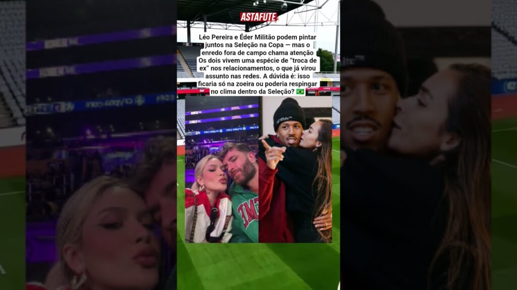 PARCERIA ENTRE LÉO PEREIRA E ÉDER MILITÃO NA SELEÇÃO CHAMA ATENÇÃO FORA DE CAMPO