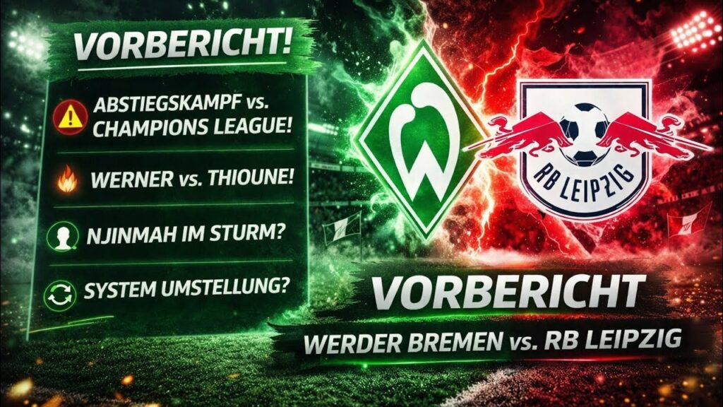 Werder Bremen vs RB Leipzig – Abstiegskampf trifft Champions League! Vorbericht 🔥💯