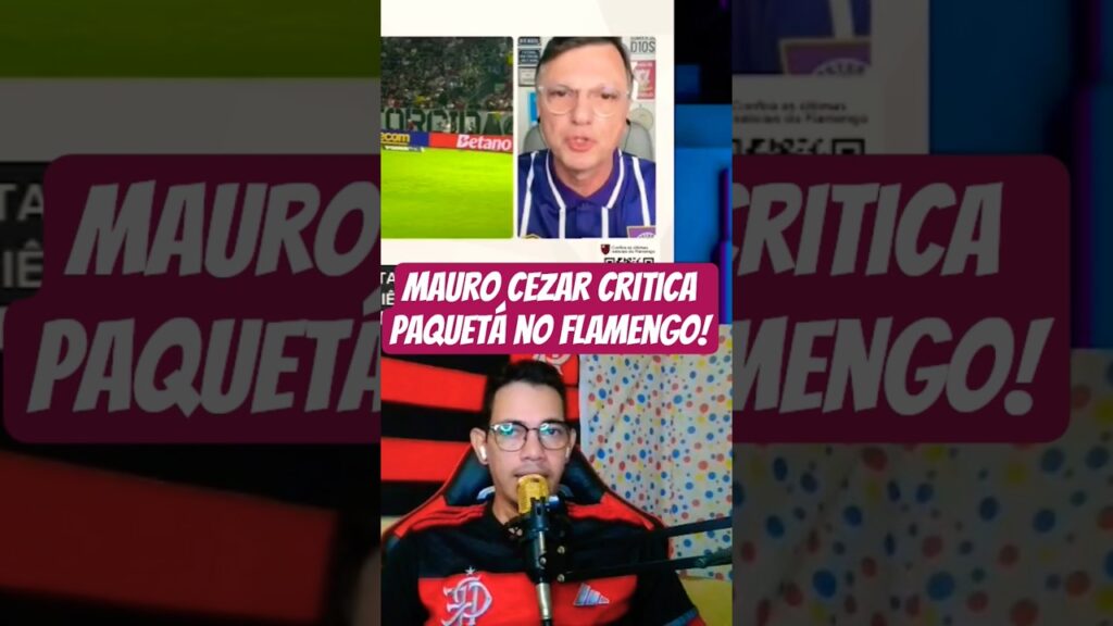 MAURO CEZAR CRITICA ATUAÇÃO DE LUCAS PAQUETÁ APÓS DERROTA PARA O BRAGANTINO!