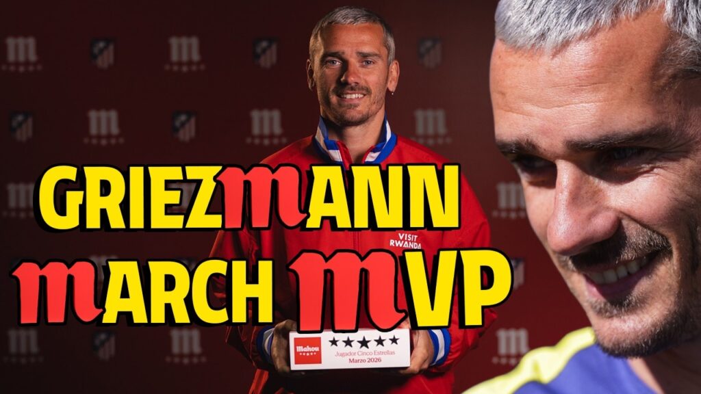 🏆 Antoine Griezmann scoops March 'Jugador Cinco Estrellas' powered by Fútbol Mahou MVP award