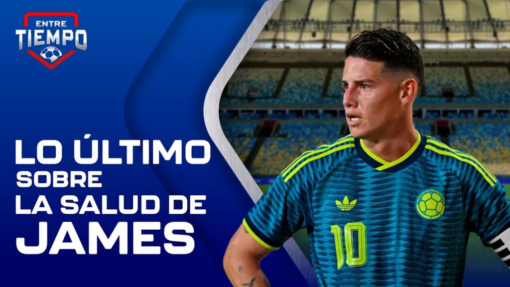 ¿Qué le pasó a JAMES RODRÍGUEZ? Últimas noticias sobre su estado de salud