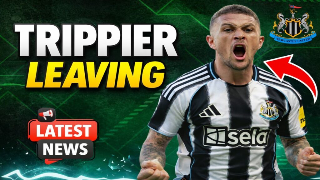 Trippier LEAVING Newcastle United! Club statement CONFIRMS!