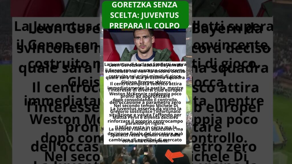 Goretzka senza scelta: Juventus prepara il colpo
