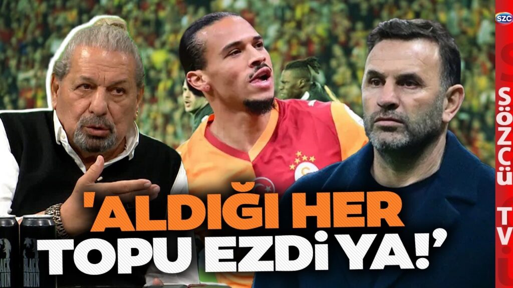 Erman Toroğlu'ndan Okan Buruk'a Zehir Zemberek Leroy Sane Eleştirisi! 'Nasıl Tahammül Etti ya?