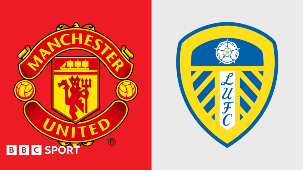 Premier League LIVE: Manchester United vs Leeds United - score, text commentary, preview, team news, stats & head-to-head