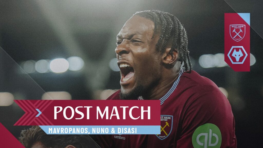 "We Needed to Win and We Did It!" | Mavropanos, Nuno & Disasi | Post Match | West Ham v Wolves