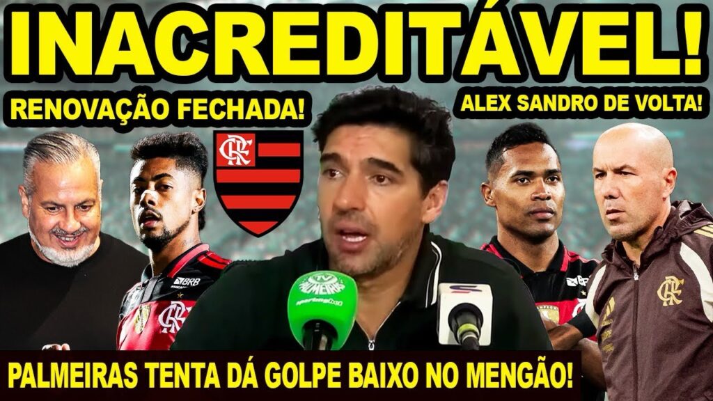 INACREDITÁVEL! PALMEIRAS TENTA DA GOLPE BAIXO NO FLAMENGO! ALEX SANDRO VOLTA! MENGÃO FECHA RENOVAÇÃO