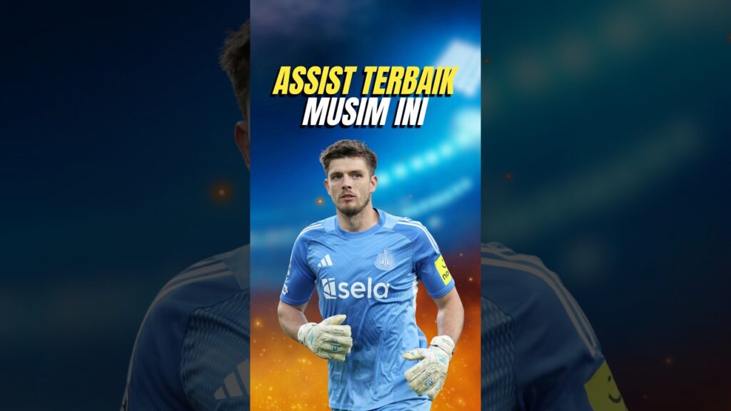 Assist Terbaik Dicetak Oleh Kiper Newcastle United, Nick Pope🥶
