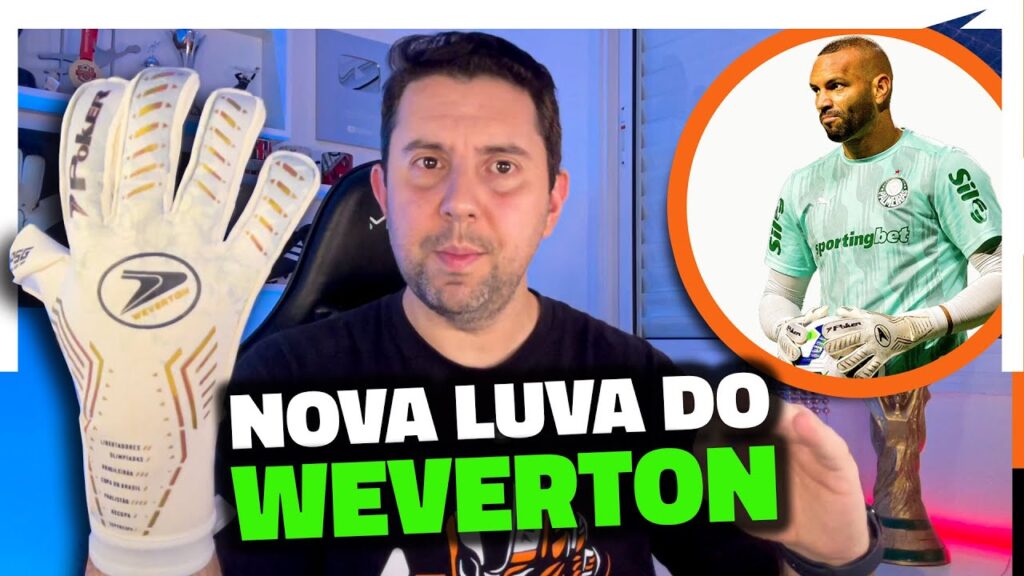 JA VIRAM A NOVA LUVA DO GOLEIRO WEVERTON?