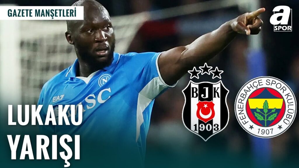 Beşiktaş ve Fenerbahçe Arasında Romelu Lukaku Yarışı!