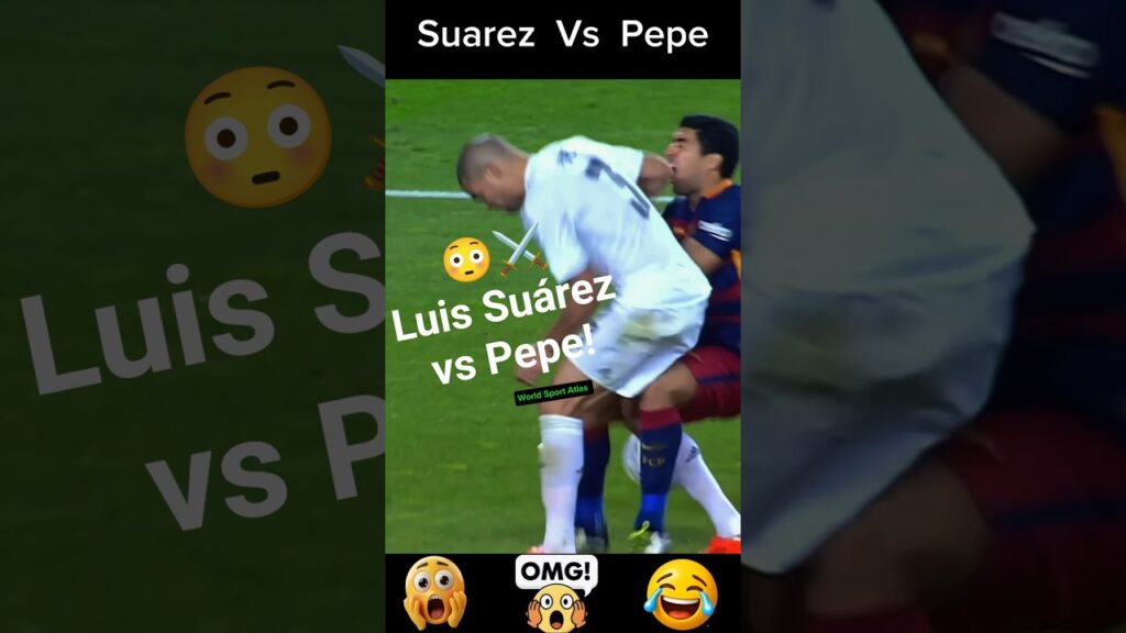 😳⚔️ Luis Suárez vs Pepe!