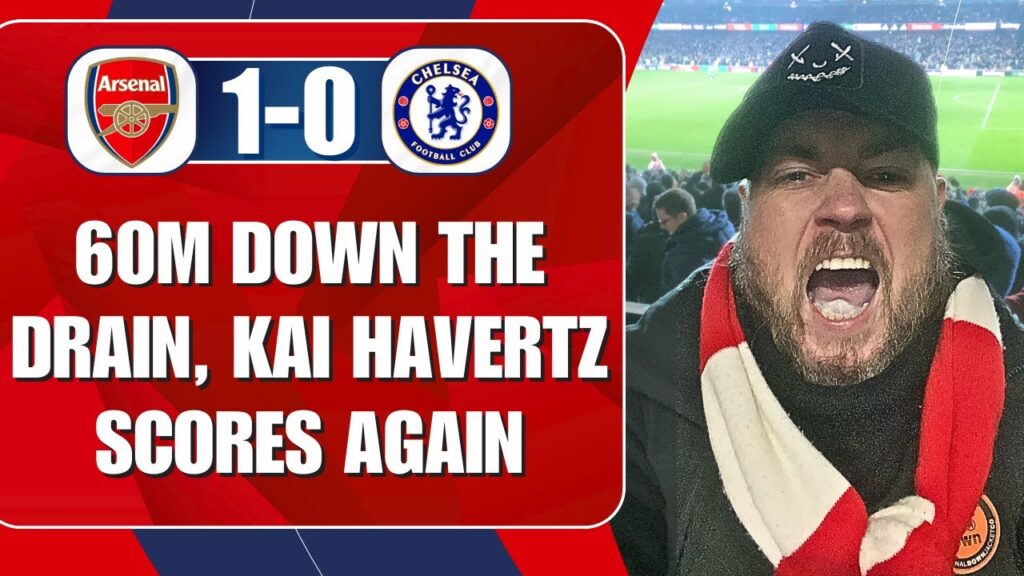 60m Down The Drain, Kai Havertz Scores Again | Arsenal 1-0 Chelsea | Match Reaction