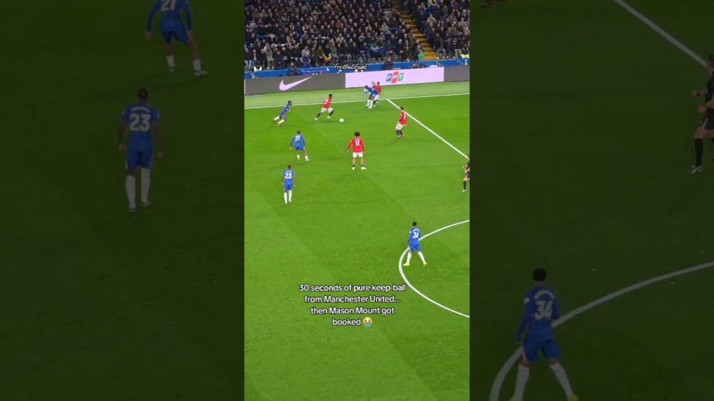 30 seconds of pure keep-ball from Manchester United… then Mason Mount got booked 😭 #football