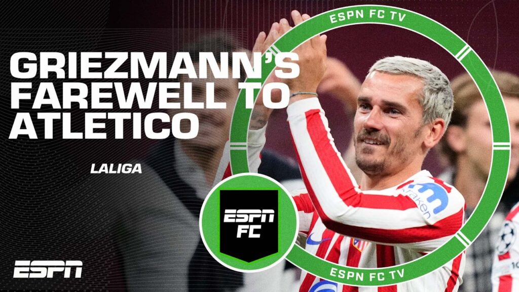 ‘EVERYBODY LOVES HIM!’ Will Griezmann get the perfect ending to his Atlético career? | ESPN FC
