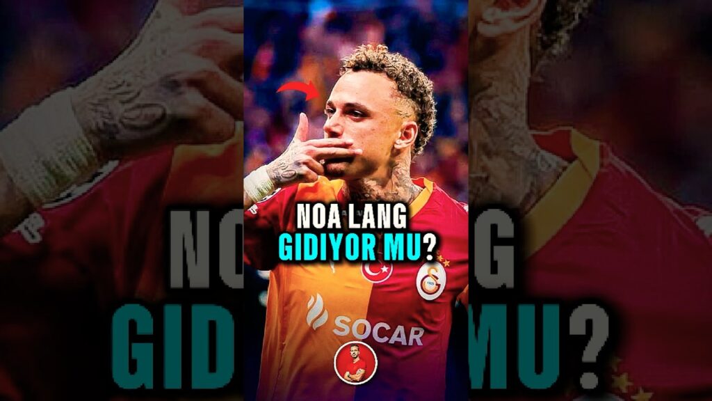 😢 Noa Lang Gidiyor Mu? #noalang #galatasaray #transfer #futbol