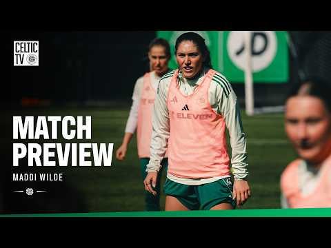 Match Preview with Maddi Wilde | Hibernian v Celtic FC Women