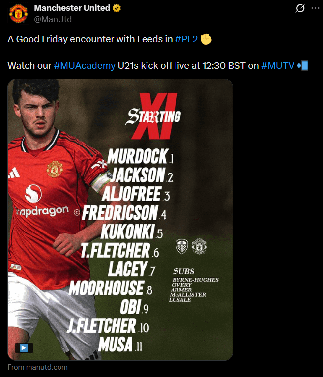 United U21s XI vs Leeds U21s: 

Murdock; Jackson, Aljofree, Fredricson, Kukonki; T Fletcher, Moorhouse, J Fletcher; Lacey, Obi, Musa