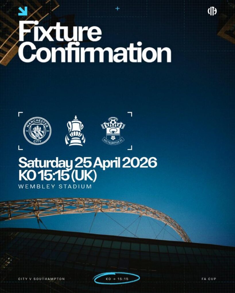 [Manchester City Official] Fixture Confirmation: Manchester City vs Southampton at Wembley Stadium, April 25th at 3:15 PM UK time