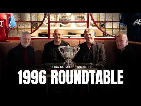 🏆 1996 League Cup Winners Roundtable | Townsend, Little, Draper and Wright ft. Mark Bosnich