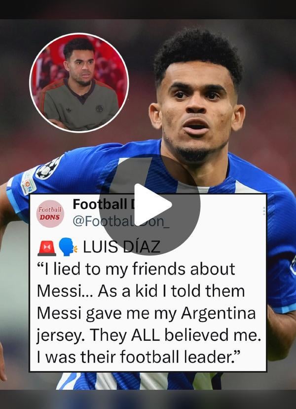 Messi turned a lie into reality for Luis Díaz