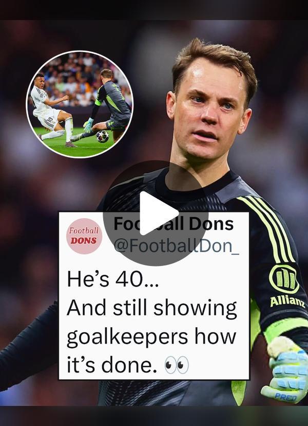 Neuer at 40 reminded everyone what elite goalkeeping is with Bayern's first win vs Madrid in 25 years