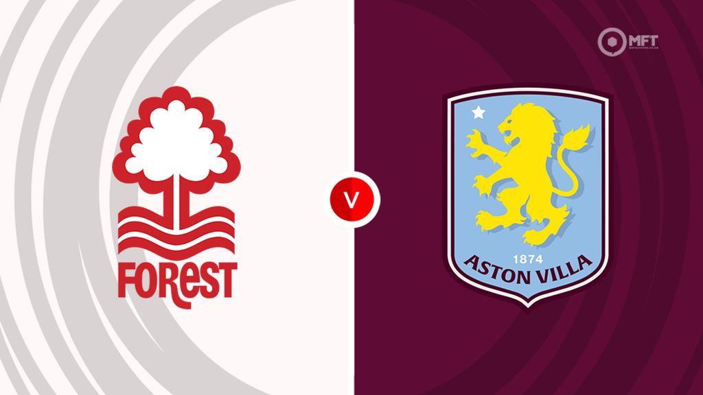 Nottingham Forest vs Aston Villa Prediction and Betting Tips