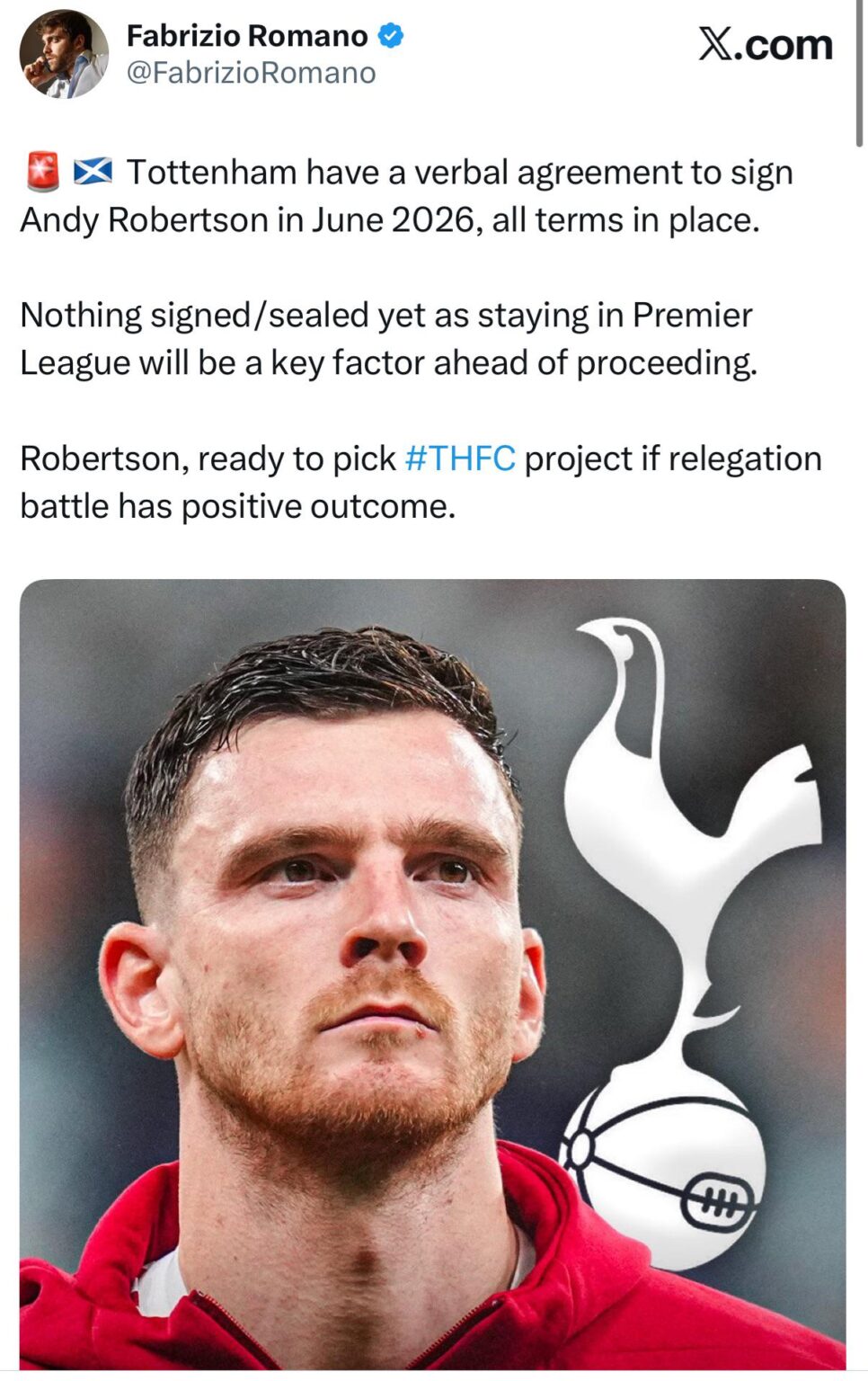 🚨🏴󠁧󠁢󠁳󠁣󠁴󠁿 Tottenham have a verbal agreement to sign Andy Robertson in June 2026, all terms in place. Nothing signed/sealed yet as staying in Premier League will be a key factor ahead of proceeding. (Fabrizio Romano 🥇)