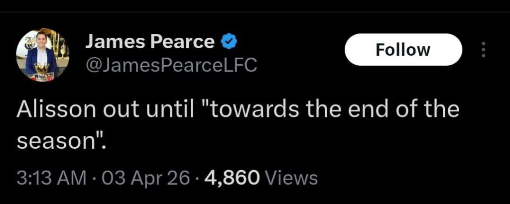 [James Pearce] Alisson out until "towards the end of the season".