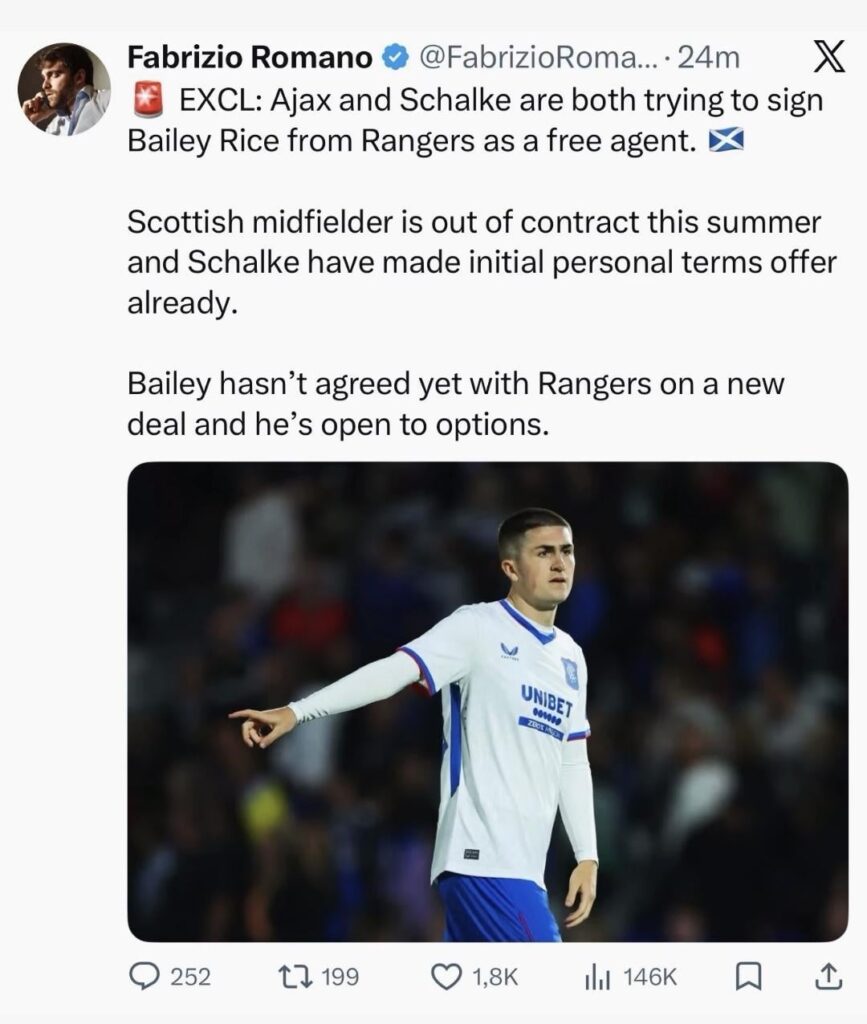 [Fabrizio Romano] Ajax and Schalke are both trying to sign Bailey Rice from Rangers as a free agent. Scottish midfielder is out of contract this summer and Schalke have made initial personal terms offer already. Bailey hasn't agreed yet with Rangers on a new deal and he's open to options.