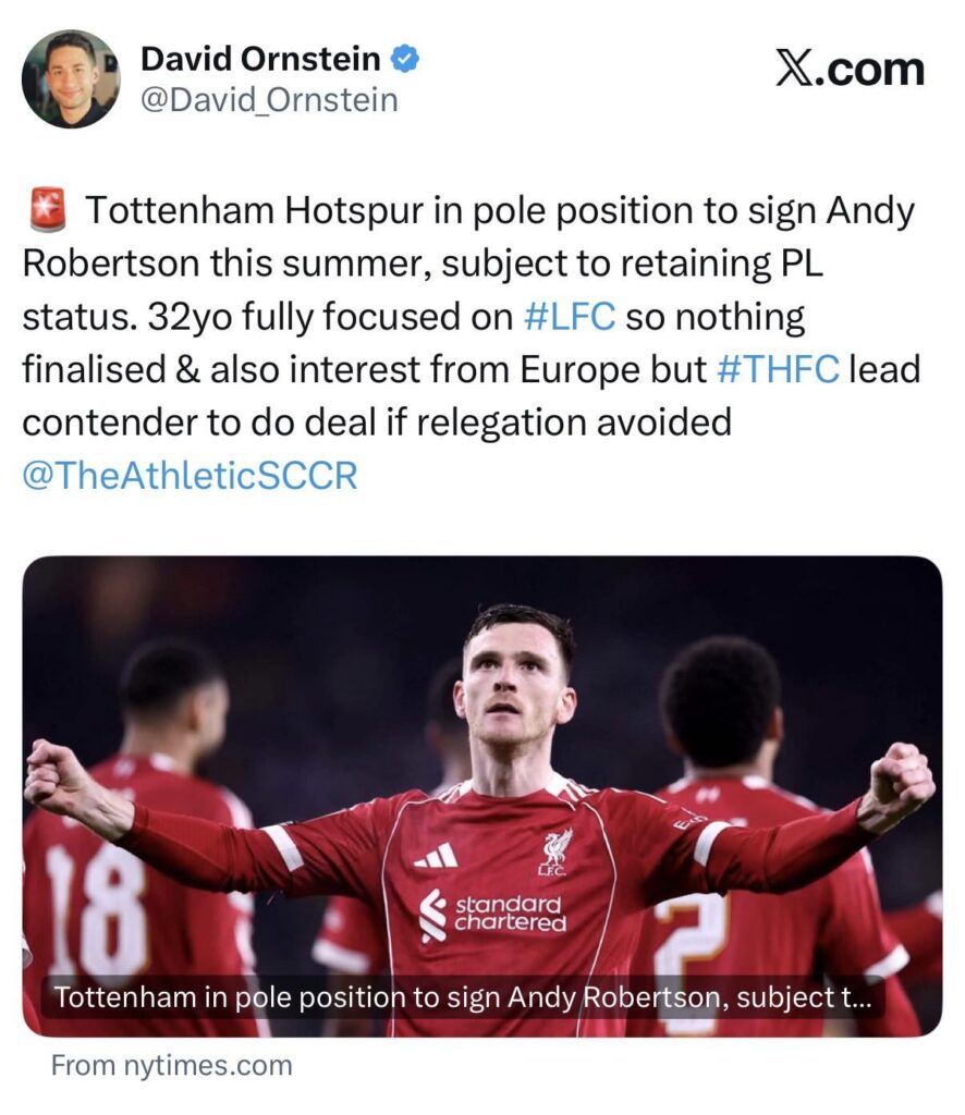 🚨 Tottenham Hotspur in pole position to sign Andy Robertson this summer, subject to retaining PL status. 32yo fully focused on #LFC so nothing finalised & also interest from Europe but #THFC lead contender to do deal if relegation avoided (David Ornstein 🥇)