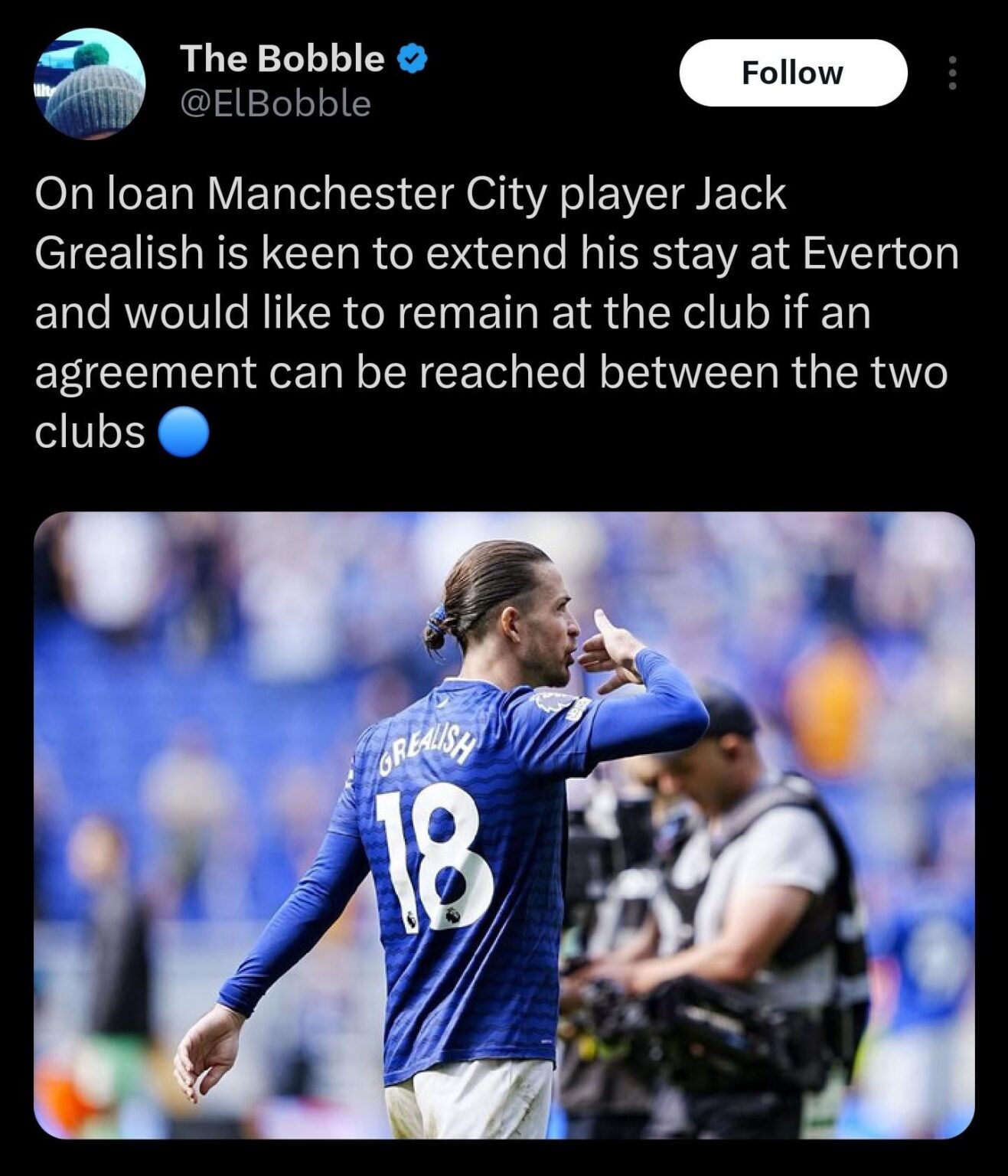 [The Bobble] On loan Manchester City player Jack Grealish is keen to extend his stay at Everton and would like to remain at the club if an agreement can be reached between the two clubs.
