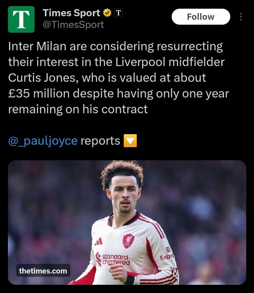 [Paul Joyce] - Inter Milan are considering resurrecting their interest in the Liverpool midfielder Curtis Jones.
