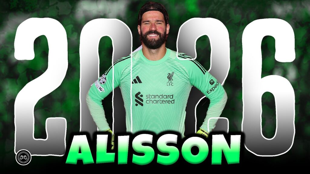 Alisson Becker 2026 β Crazy Saves & Best Skills, Pass – FHD Alisson Becker 2026 β Crazy Saves & Best Skills, Pass - FHD